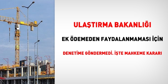 dare, ek demeden faydalanmamas iin denetime gndermedi. te mahkeme karar