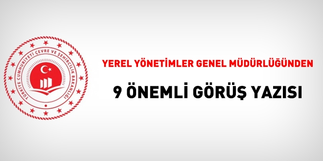 Yerel Yönetimler Genel Müdürlüğünden 9 önemli görüş yazısı