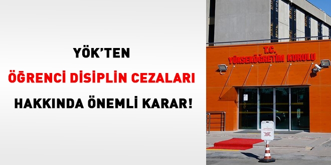 YÖK'ten ögrenci disiplin cezaları hakkında önemli karar!