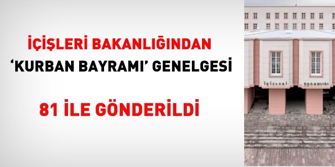 İçişleri'nden 'Kurban Bayramı' genelgesi... 81 ile gönderildi