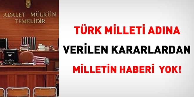 Türk milleti adına verilen kararlardan, milletin haberi yok!