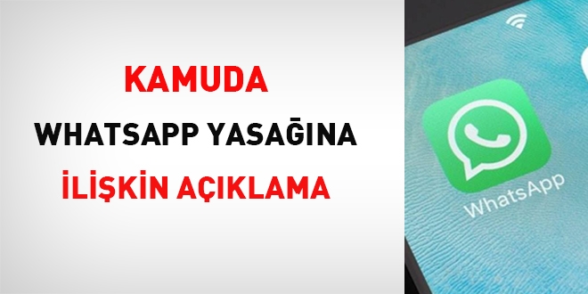 Kamuda 'Whatsapp' yasağına ilişkin açıklama