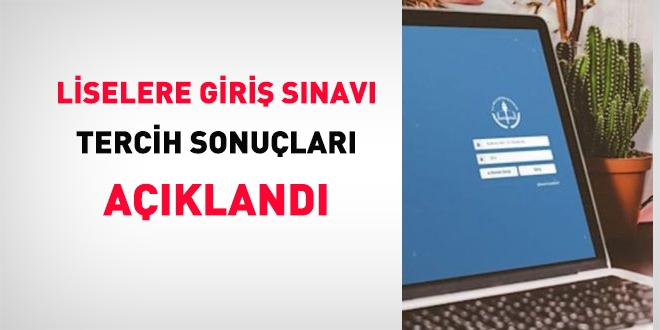LGS tercih sonuçları açıklandı