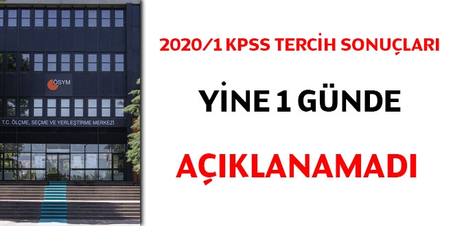 2020/1 KPSS tercih sonuçları yine 1 günde açıklanamadı