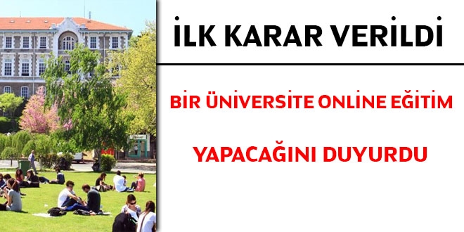 lk karar verildi... Bir niversite online eitim yapacan duyurdu