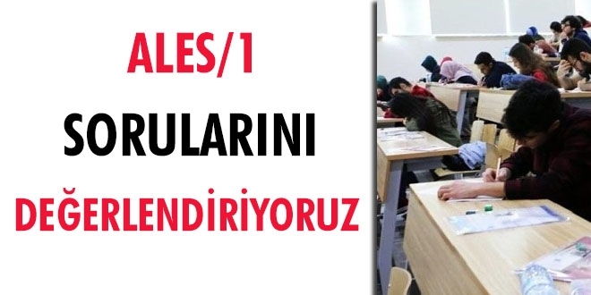 ALES/1 sona erdi... Soruları değerlendiriyoruz