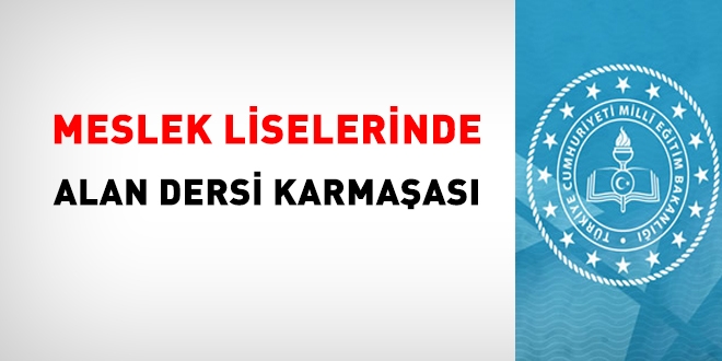 Meslek liselerinde 'alan' karmaşası
