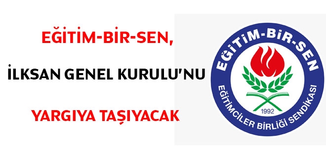 Eğitim-Bir-Sen, İLKSAN Genel Kurulu'nu yargıya taşıyacak