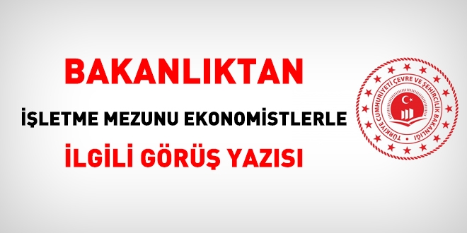 Bakanlıktan, İşletme mezunu Ekonomist'ler hakkında görüş