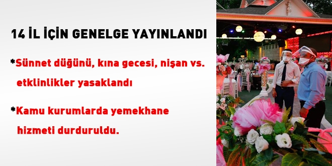 14 ilde kına gecesi ve nişana yasak getirildi. Tüm kamu kurumlarında, ikramlar durduruldu