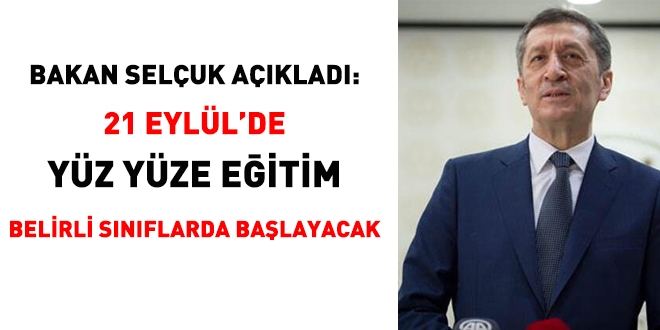 21 Eylül'de yüz yüze eğitim belirli sınıflarda başlayacak