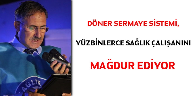 Döner sermaye sistemi yüzbinlerce sağlık çalışanını mağdur ediyor