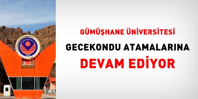 Gmhane niversitesi gecekondu atamalarna devam ediyor