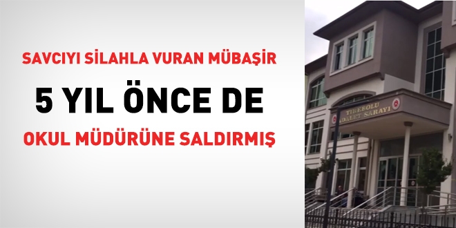 Savcıyı yaralayan Mübaşir, 5 yıl önce de okul müdürüne saldırmış