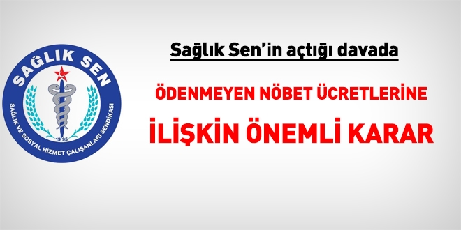Sağlık Sen'in açtığı davada, ödenmeyen nöbet ücretlerine ilişkin önemli karar