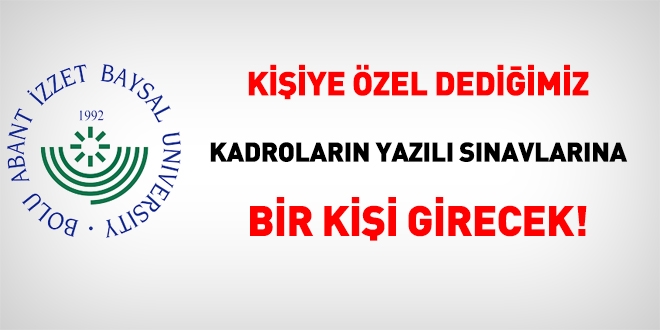 Kişiye özel dediğimiz kadroların yazılı sınavlarına bir kişi girecek!