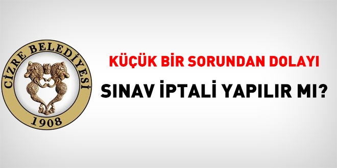Cizre Belediyesi, sözlü sınava bir gün kala, personel alım ilanını iptal etti
