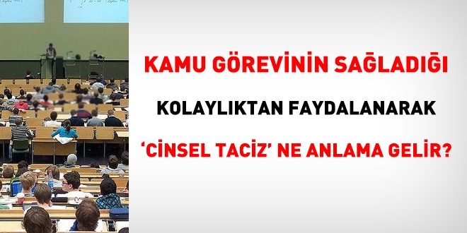 Kamu görevinin sağladığı kolaylıktan faydalanarak 'cinsel taciz' ne anlama gelir?