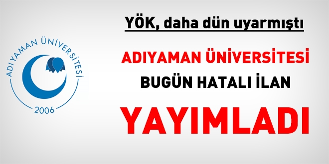 YÖK daha dün uyarmasına rağmen yine hatalı ilan yayımlandı