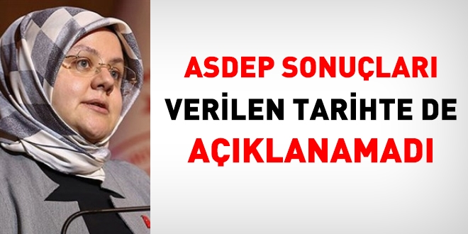 'ASDEP sonuçlara haftaya açıklanacak' denmişti, yine açıklanamadı