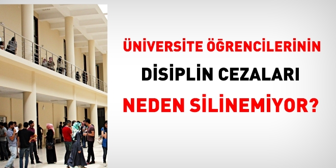 Üniversite öğrencilerinin disiplin cezaları başarılarına bağlı silinebilmeli!