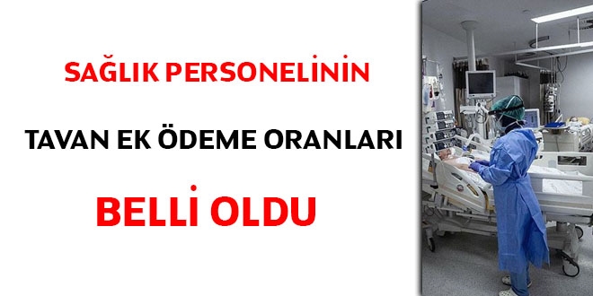 Sağlık personelinin tavan ek ödeme oranları belli oldu