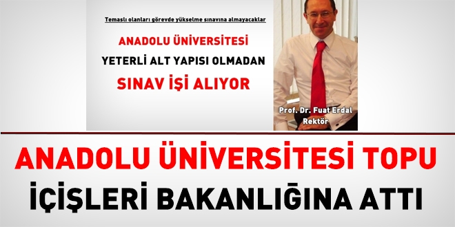 Anadolu Üniversitesi topu İçişleri Bakanlığına attı
