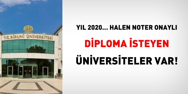 Yl 2020... Halen noter onayl diploma isteyen niversiteler var!