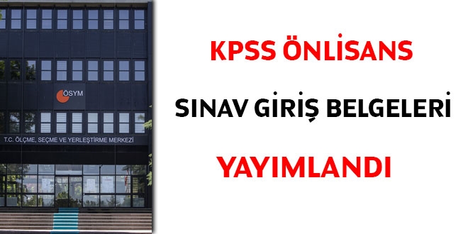 KPSS Önlisans sınav giriş belgeleri yayımlandı