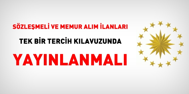 Sözleşmeli ve memur alım ilanları tek bir tercih kılavuzunda yayınlanmalı