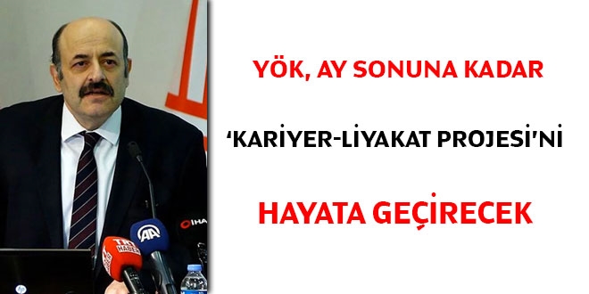 YÖK, ay sonuna kadar 'Kariyer-Liyakat Projesi'ni hayata geçirecek