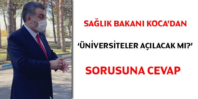 Salk Bakan Koca'dan 'niversiteler alacak m?' sorusuna cevap