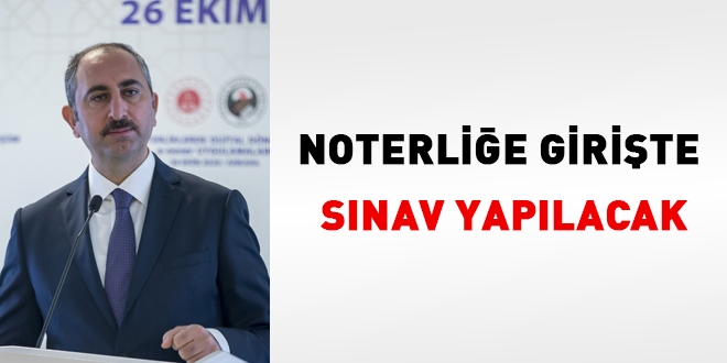 Bakan Gül açıkladı... Noterliğe girişte sınav yapılacak