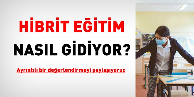 Hibrit eğitim nasıl gidiyor? Ayrıntılı bir analiz