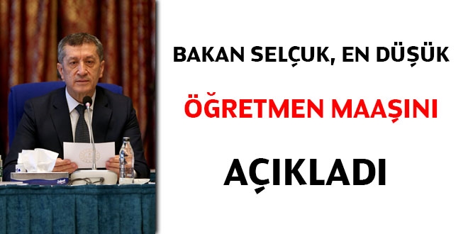 Bakan Selçuk, en düşük öğretmen maaşını açıkladı