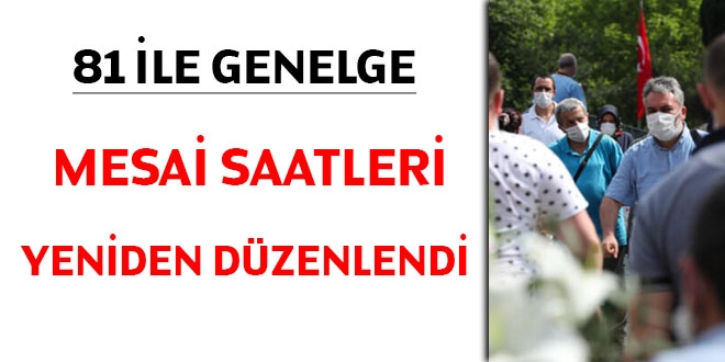 81 ile genelge... Mesai saatleri yeniden düzenlendi