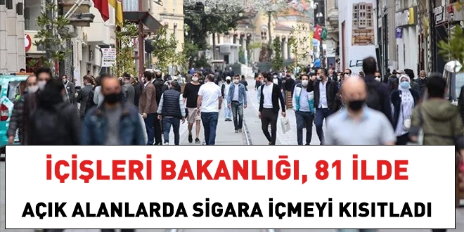 İçişleri Bakanlığı, 81 ilde, açık alanlarda sigara içmeyi kısıtladı