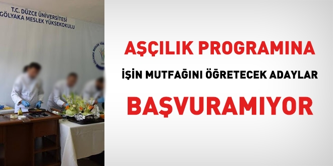 Aşçılık programına, işin mutfağını öğretecek adaylar başvuramıyor