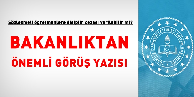 Sözleşmeli öğretmenlere disiplin cezası verilebilir mi? MEB'den önemli görüş yazısı