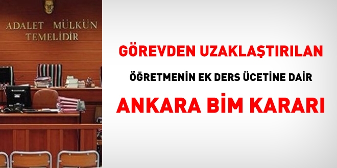 Grevden uzaklatrlan retmenin ek ders cretine dair Ankara BM karar
