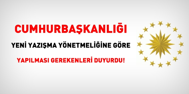 Cumhurbaşkanlığı, yeni yazışma yönetmeliğine göre idarelerin yapması gerekenleri duyurdu!