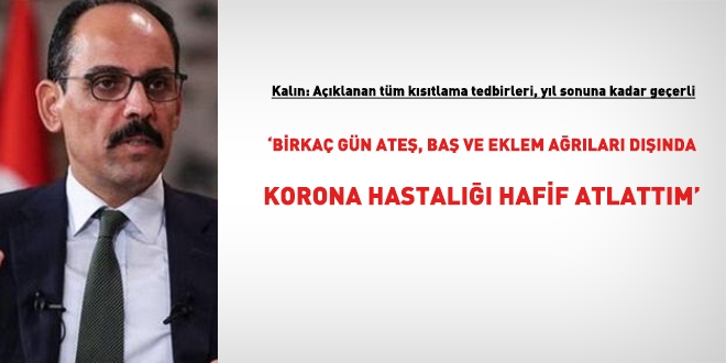 İbrahim Kalın: Koronayı, nezle ve grip gibi atlattım