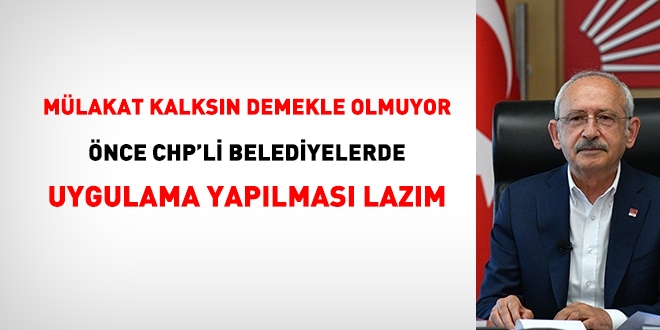 CHP lideri, 'Mlakatlar kaldrlsn' derken samimi mi?