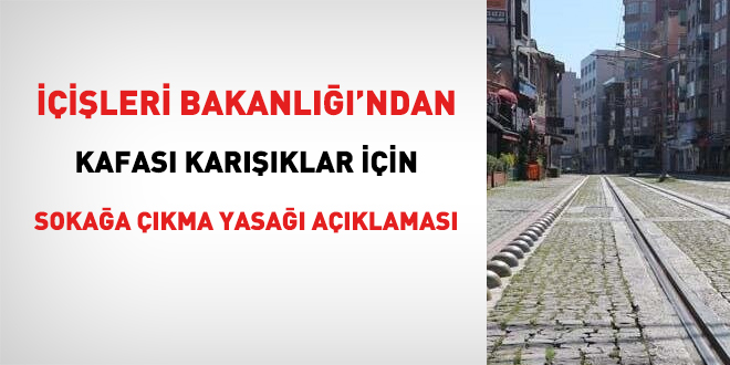 İçişlerinden hafta sonu sokağa çıkma yasağı açıklaması