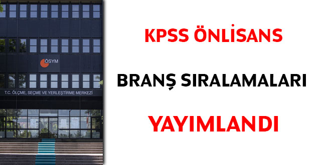 KPSS önlisans branş sıralamaları yayımlandı