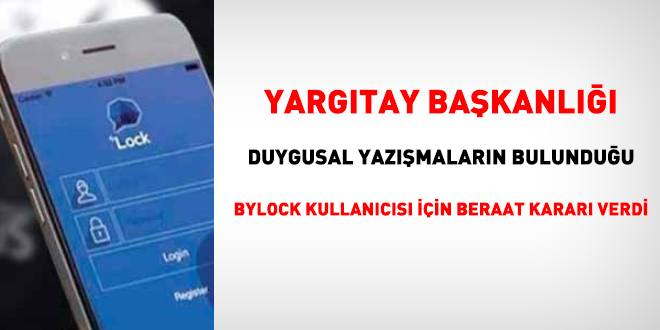 Yargıtay, Bylock'ta aşk yazışmaları var dedi, beraat kararı verdi