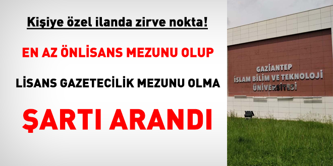 Kişiye özel ilanda zirve! 'En az önlisans mezunu olup, lisans gazetecilik mezunu olma' şartı arandı
