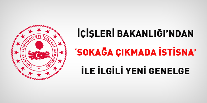 İçişlerinden 'sokağa çıkmada istisna' ile ilgili yeni genelge