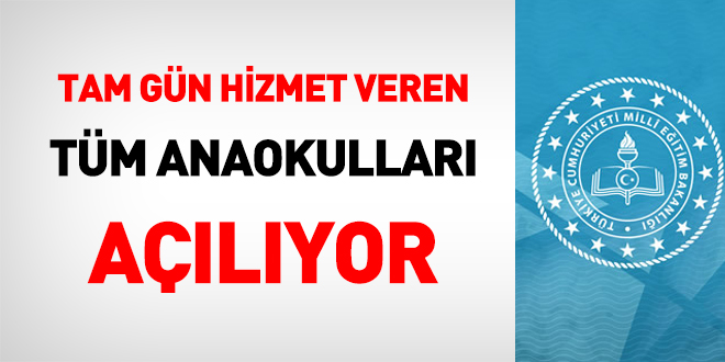 MEB: Tam gn hizmet veren tm anaokullar yarn alyor