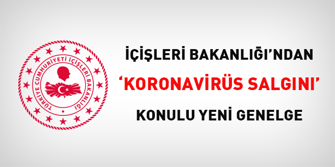 İçişlerinden 'Koronavirüs Salgını' konulu yeni genelge